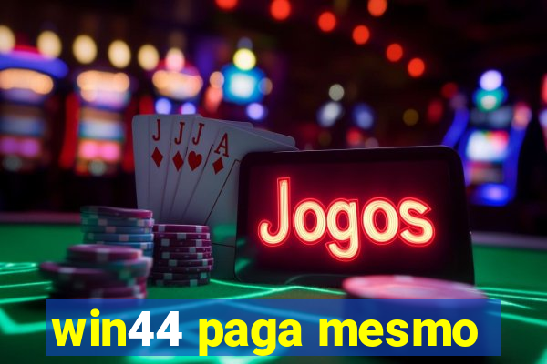 win44 paga mesmo
